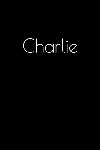 Charlie: Notebook / Journal / Diary - 6 x 9 inches (15,24 x 22,86 cm), 150 pages. Personalized for Charlie.