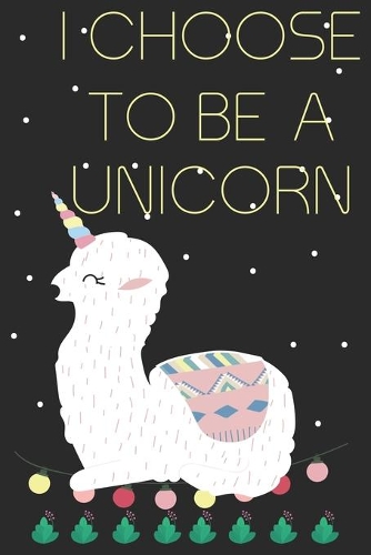 I choose to be a unicorn: A 121 page cute fitness journal for fitness lover, fitness planner for women, fitness planner for men & log book for fitness