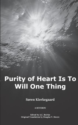 Purity of Heart is to Will One Thing