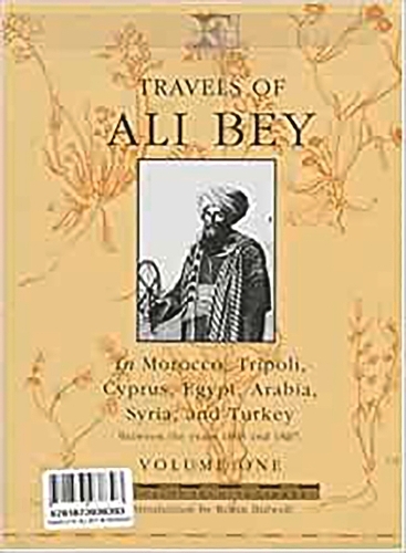 Travels of Ali Bey in Morocco, Tripoli, Cyprus, Egypt, Arabia, Syria and Turkey Between the Years 1803 and 1807
