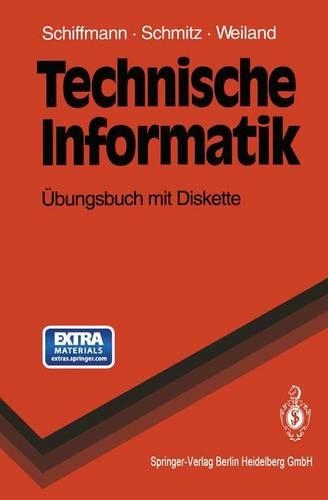 Technische Informatik: Aoebungsbuch Mit Diskette(Springer-Lehrbuch)