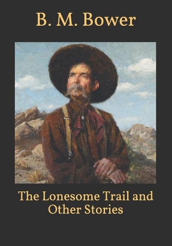 The Lonesome Trail and Other Stories
