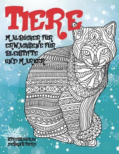 Malbücher für Erwachsene für Bleistifte und Marker - Stressabbau Designs Tiere - Tiere