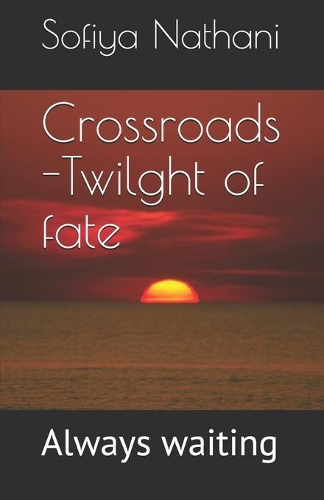 Crossroads -Twilght of fate: Always waiting