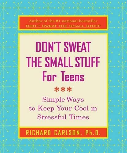 Don't Sweat The Small Stuff For Teens