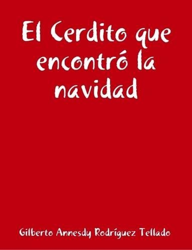 El Cerdito Que Encontro La Navidad