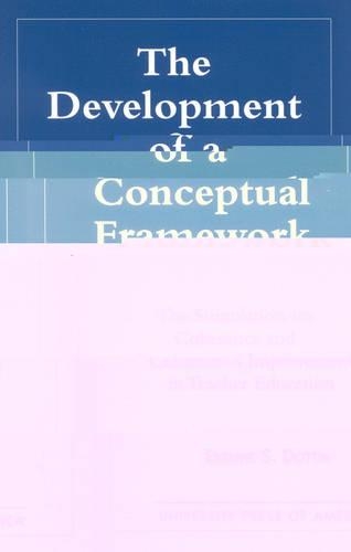 The Development of a Conceptual Framework: The Stimulation of Coherence and Continuous Improvement in Teacher Education