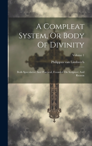 A Compleat System, Or Body Of Divinity