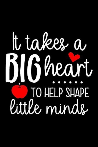 It Takes a Big Heart to Shape Little Minds