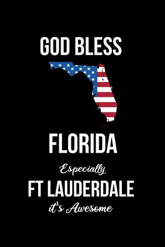 God Bless Florida Especially FT Lauderdale it's Awesome