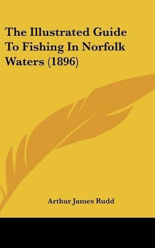 The Illustrated Guide to Fishing in Norfolk Waters (1896)