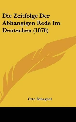 Die Zeitfolge Der Abhangigen Rede Im Deutschen (1878)