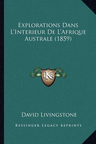 Explorations Dans L'Interieur De L'Afrique Australe (1859)