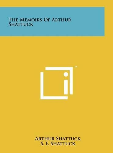The Memoirs Of Arthur Shattuck