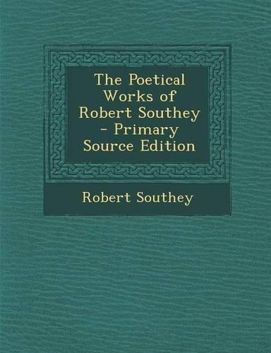 The Poetical Works of Robert Southey: (English)