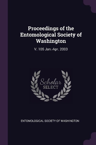Proceedings of the Entomological Society of Washington: V. 105 Jan.-Apr. 2003