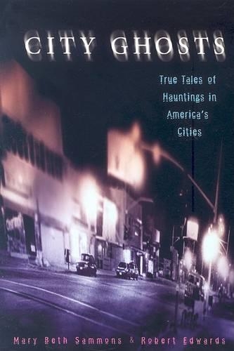 City Ghosts: True Tales of Hauntings in America's Cities(English)