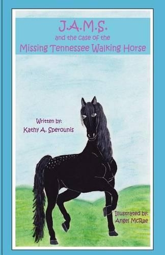 J.A.M.S. and the Case of the Missing Tennessee Walking Horse: (English)