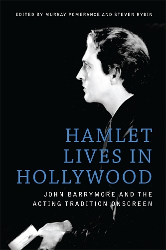 Hamlet Lives in Hollywood: John Barrymore and the Acting Tradition Onscreen(English)