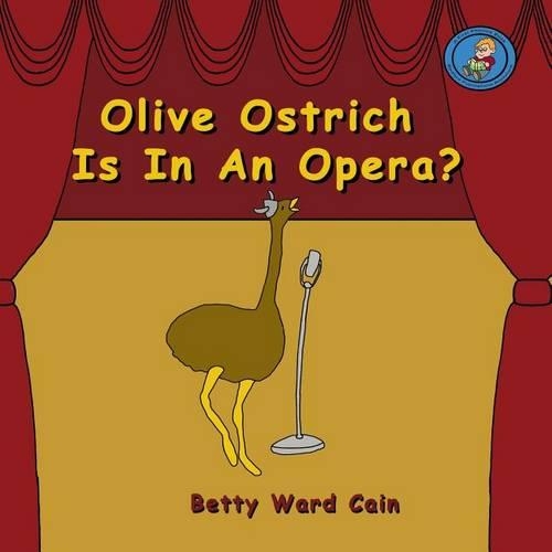 Olive Ostrich Is In An Opera?: (English)