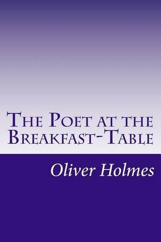 The Poet at the Breakfast-Table