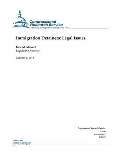 Immigration Detainers: Legal Issues(Crs Reports)