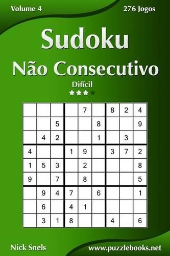 Sudoku Não Consecutivo - Difícil - Volume 4 - 276 Jogos: (4 Sudoku Não Consecutivo)