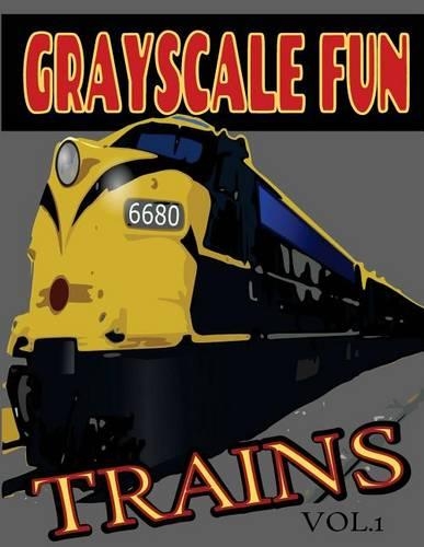 Grayscale Fun TRAINS Vol.1