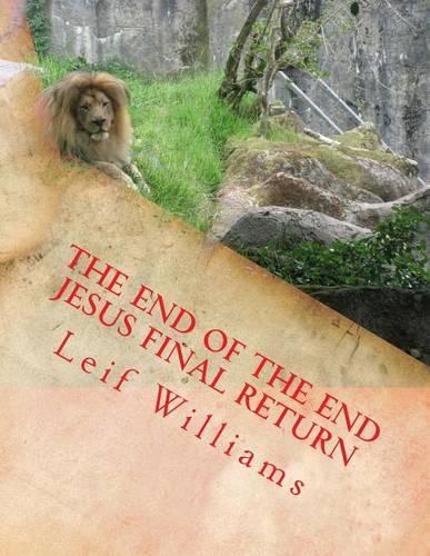 The End of the End Jesus Final Return