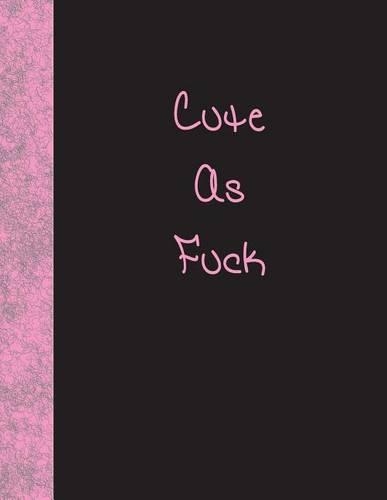 Cute As Fuck
