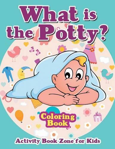What Is the Potty? Coloring Book