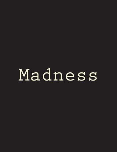 Madness: Notebook Large Size 8.5 x 11 Ruled 150 Pages