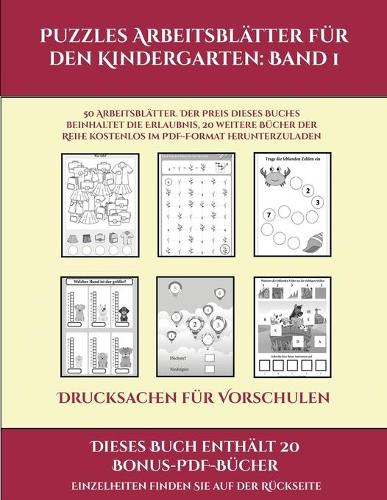 Drucksachen für Vorschulen (Puzzles Arbeitsblätter für den Kindergarten: Band 1): 50 Arbeitsblätter. Der Preis dieses Buches beinhaltet die Erlaubnis, 20 weitere Bücher der Reihe kostenlos im PDF-Format herunterzuladen