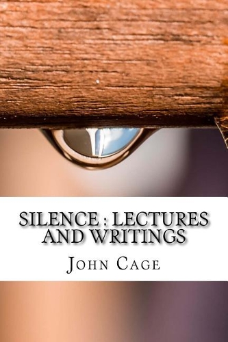 Silence: Lectures and Writings