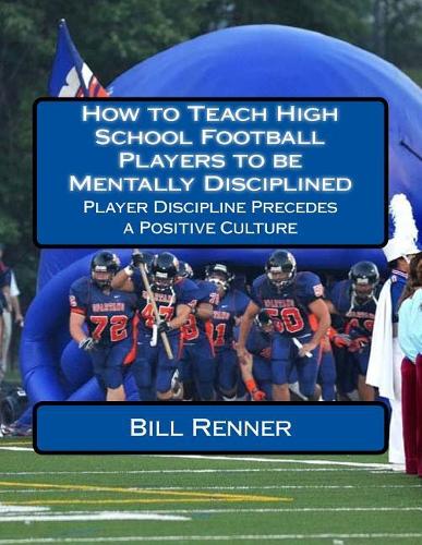 How to Teach High School Football Players to be Mentally Disciplined