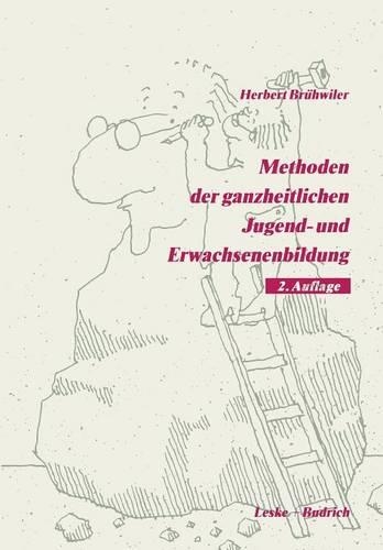 Methoden der ganzheitlichen Jugend- und Erwachsenenbildung: (German)