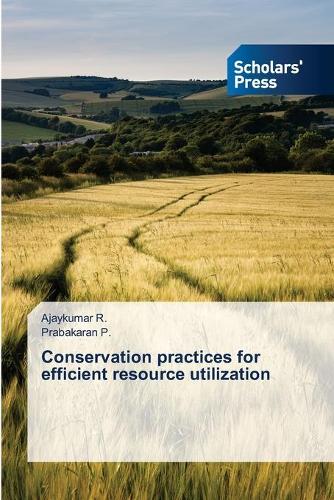 Conservation practices for efficient resource utilization