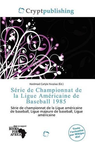S Rie de Championnat de La Ligue Am Ricaine de Baseball 1985