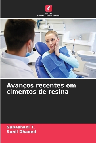 Avanços recentes em cimentos de resina