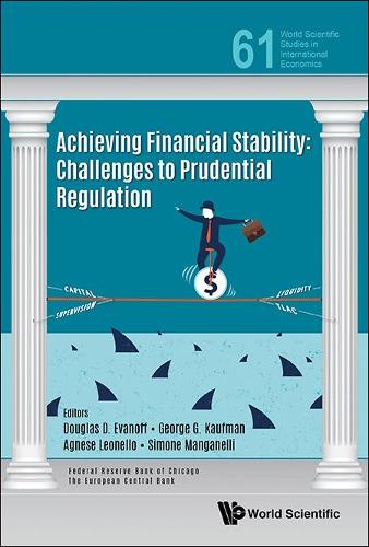 Achieving Financial Stability: Challenges to Prudential Regulation: Challenges to Prudential Regulation