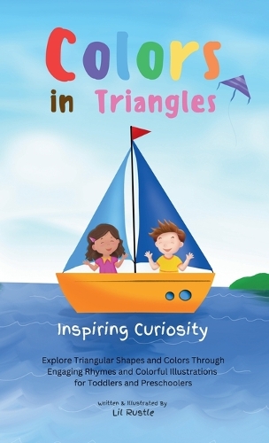 Colors in Triangles - Inspiring Curiosity: Explore Triangular Shapes and Colors Through Engaging Rhymes and Colorful Illustrations for Toddlers and Preschoolers(Colors in Shapes)