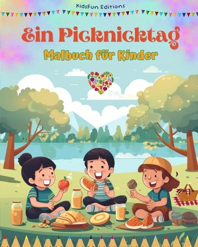 Ein Picknicktag - Malbuch für Kinder - Kreative und spielerische Designs, die das Leben im Freien fördern: Lustige Sammlung liebenswerter Picknickszenen für Kinder