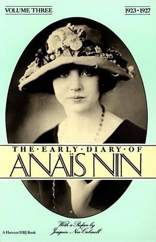 The Early Diary of Anaïs Nin, 1923-1927: (3 The Early Diaries of Anaïs Nin)