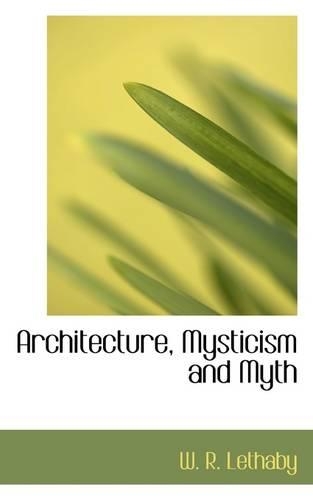 Architecture, Mysticism and Myth