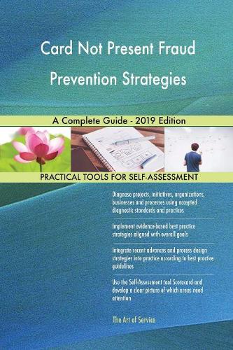 Card Not Present Fraud Prevention Strategies A Complete Guide - 2019 Edition