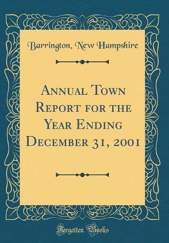 Annual Town Report for the Year Ending December 31, 2001 (Classic Reprint)