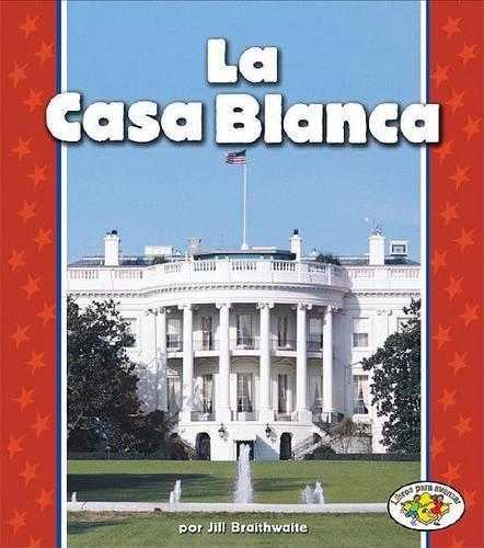 La Casa Blanca (the White House)