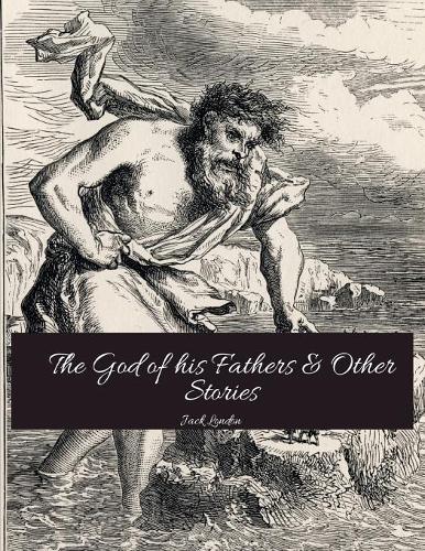 The God Of His Father & Other Stories