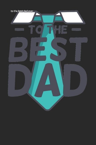 to the best dad ever