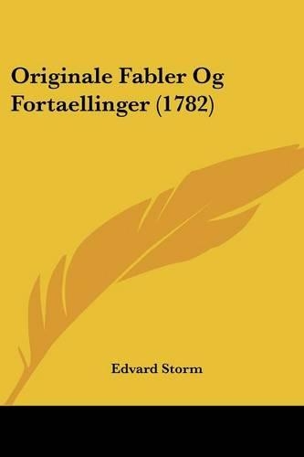 Originale Fabler Og Fortaellinger (1782): (German)